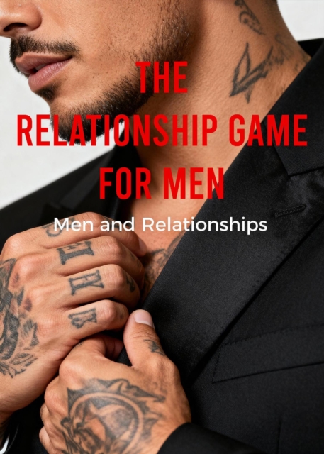 Relationship Game For Men | Men and Relationships