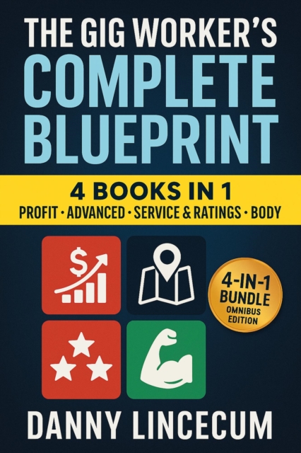 Gig Worker's Complete Blueprint: 4 Books in 1 Profit * Advanced * Service & Ratings * Body