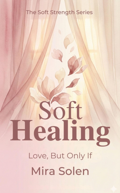 Soft Healing: Love, But Only If