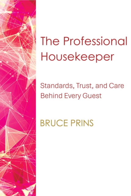 Professional Housekeeper: Standards, Trust, and Care Behind Every Guest Experience