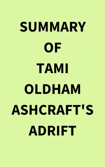 Summary of Tami Oldham Ashcraft's Adrift