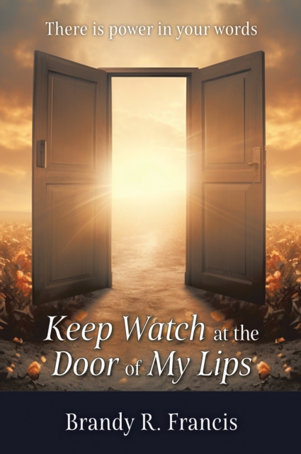 Keep Watch at the Door of my Lips