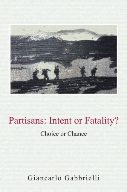 PARTISANS: INTENT or FATALITY?