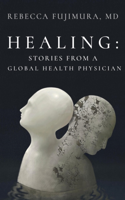 Healing: Stories from a Global Health Physician