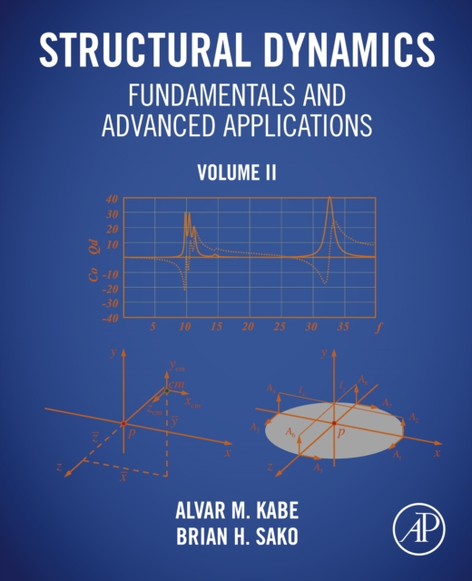 Structural Dynamics Fundamentals and Advanced Applications, Volume II