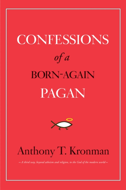 Confessions of a Born-Again Pagan