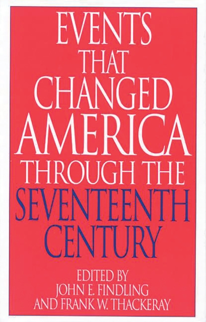 Events That Changed America Through the Seventeenth Century