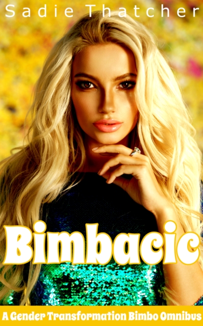 Bimbacic: A Gender Transformation Bimbo Omnibus