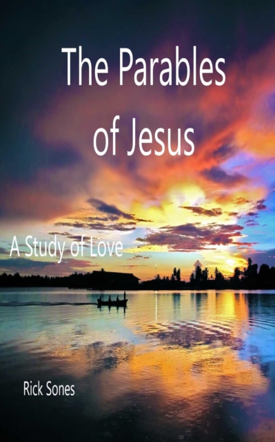 Parables of Jesus A Study of Love