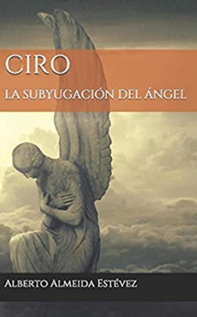 Ciro, la subyugacion del angel