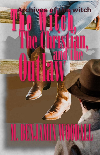 Witch, the Christian, and the Outlaw
