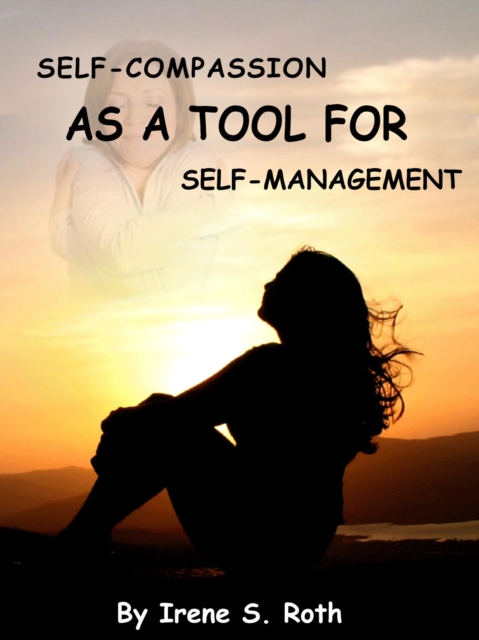 Self-Compassion as a Tool for Self-Management