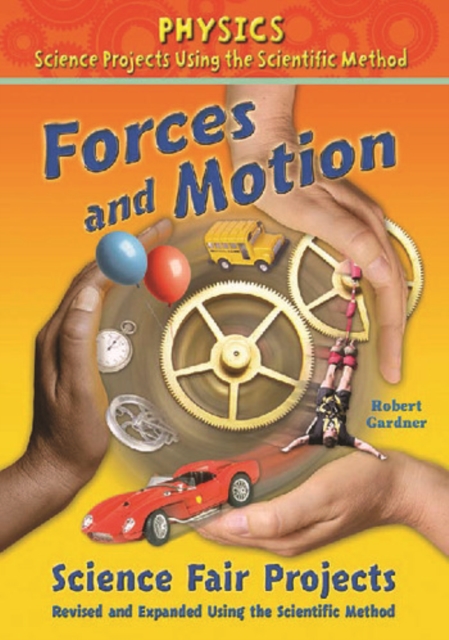 Forces and Motion Science Fair Projects, Using the Scientific Method