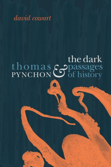 Thomas Pynchon and the Dark Passages of History