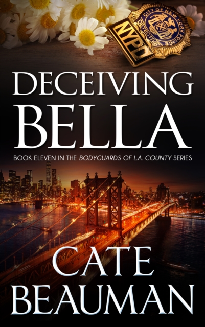 Deceiving Bella (Book Eleven In The Bodyguards Of L.A. County Series)
