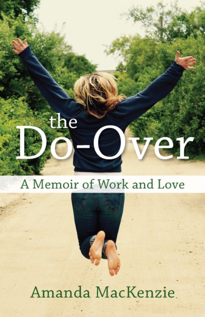 Do-Over: A Memoir of Work and Love