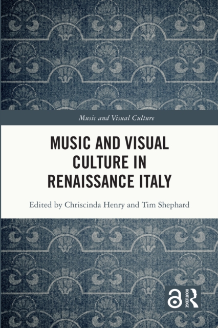 Music and Visual Culture in Renaissance Italy