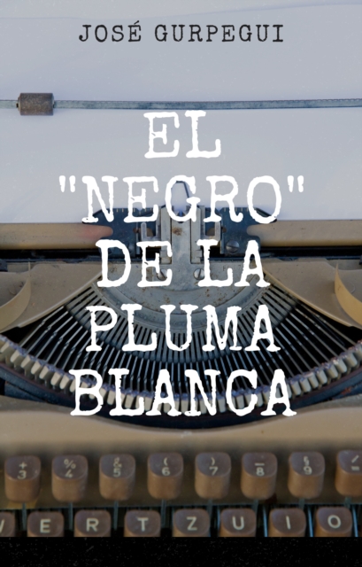 El &quote;Negro&quote; De La Pluma Blanca