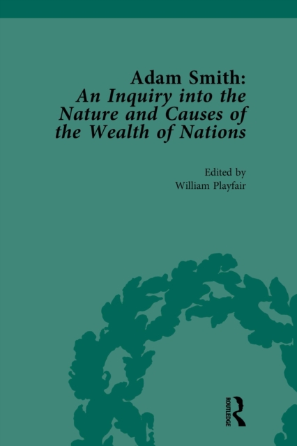 Adam Smith: An Inquiry into the Nature and Causes of the Wealth of Nations, Volume I