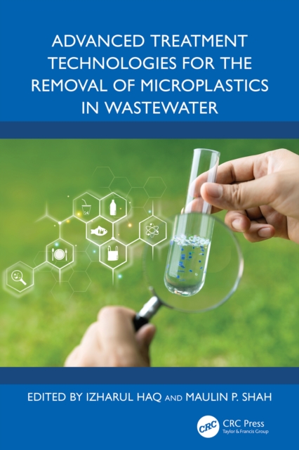 Advanced Treatment Technologies for the Removal of Microplastics in Wastewater