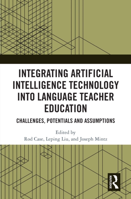 Integrating Artificial Intelligence Technology into Language Teacher Education