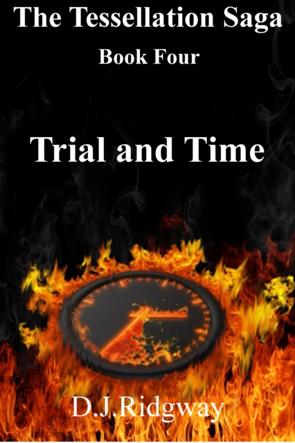 Tessellation Saga, book four. Trial and Time
