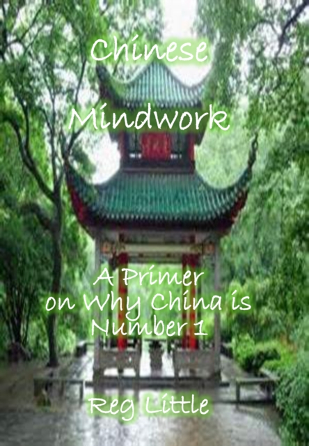 Chinese Mindwork: A Primer on Why China is Number 1