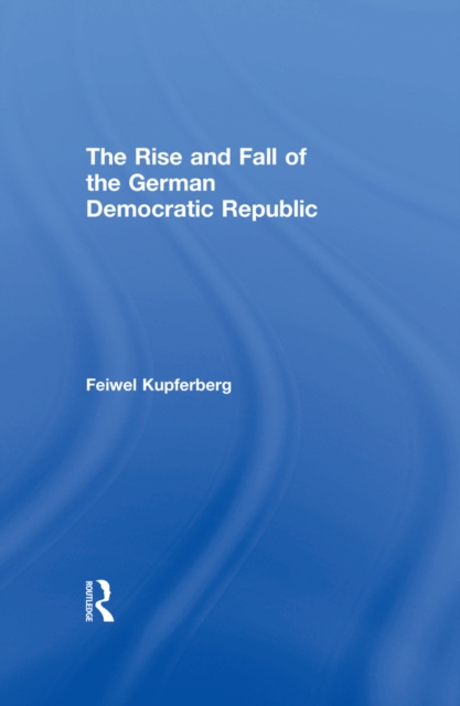 Rise and Fall of the German Democratic Republic