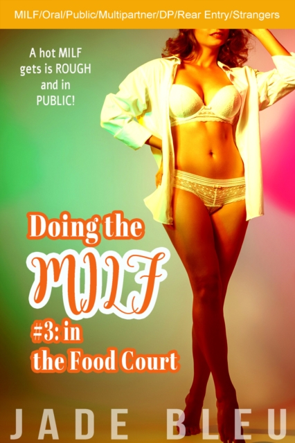 Doing the MILF #3: in the Food Court