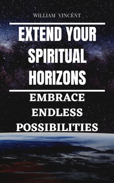 Extend Your Spiritual Horizons: Embrace Endless Possibilities