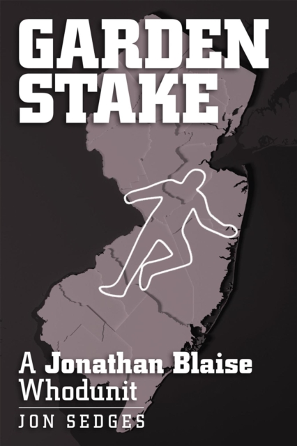 Garden Stake: A Jonathan Blaise Whodunit