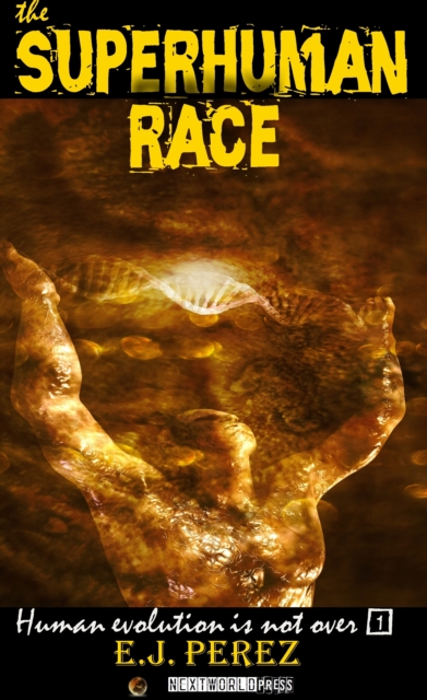 Superhuman Race #1 Human Evolution Is Not Over