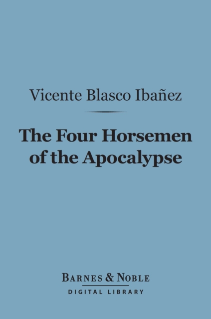 Four Horsemen of the Apocalypse (Barnes & Noble Digital Library)