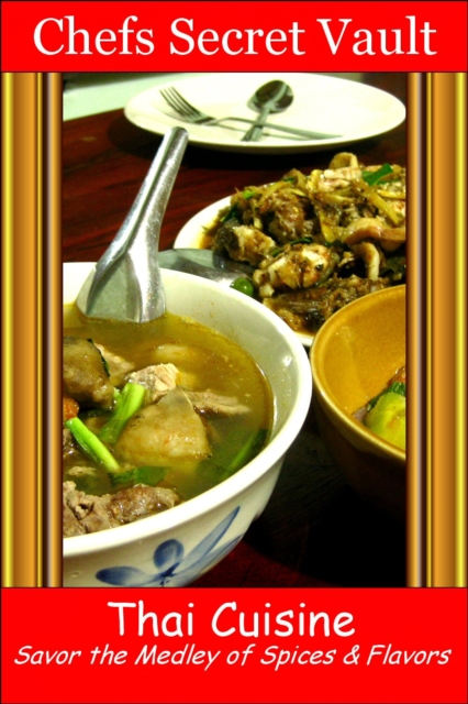 Thai Cuisine: Savor the Medley of Spices & Flavors