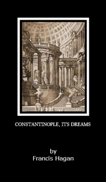 Ostraka Plays - Volume FIVE - CONSTANTINOPLE, ITS DREAMS