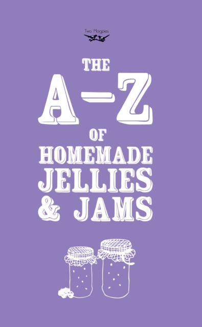 A-Z of Homemade Jellies and Jams