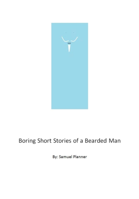 Boring Short Stories From A Bearded Man
