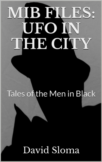 Mib Files: UFO In The City - Tales of the Men In Black