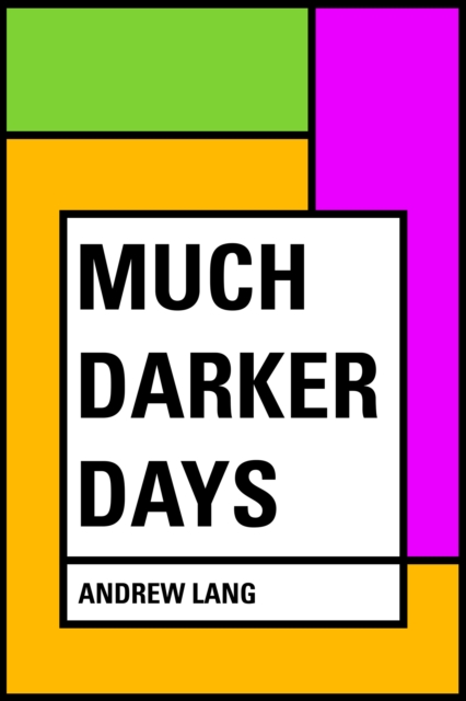 Much Darker Days