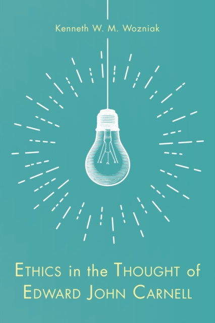 Ethics in the Thought of Edward John Carnell