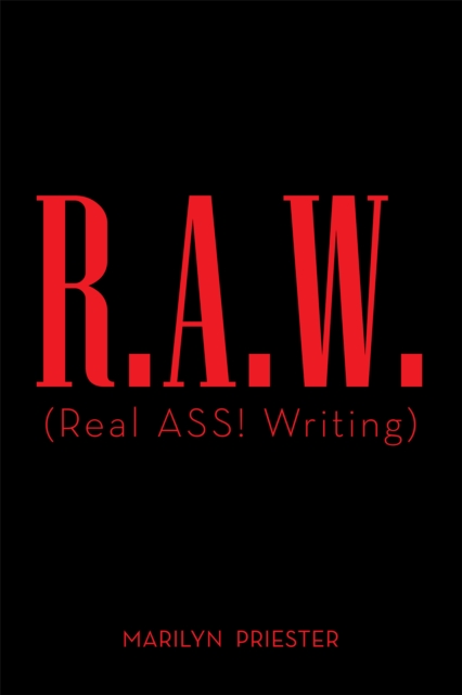 R.A.W. (Real ASS! Writing)
