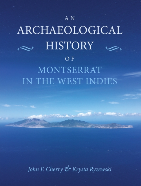 Archaeological History of Montserrat in the West Indies