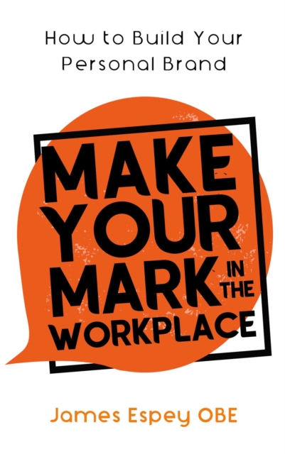 Make Your Mark in the Workplace