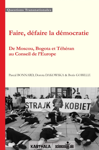 Faire, défaire la démocratie