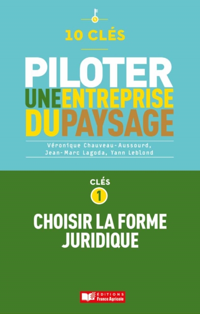 10 clés pour piloter une entreprise de paysage - Clé 1 : Choisir la forme juridique