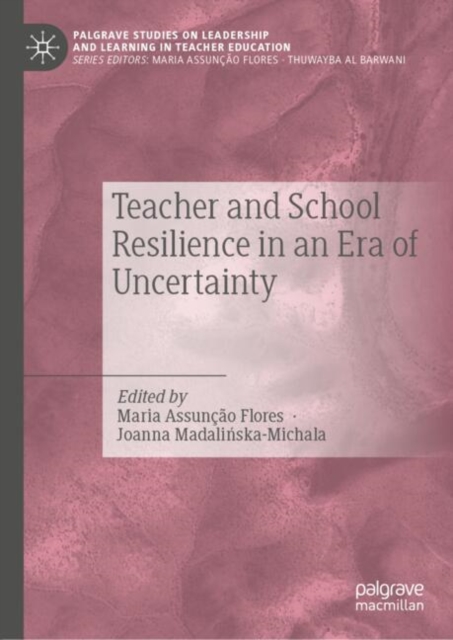 Teacher and School Resilience in an Era of Uncertainty