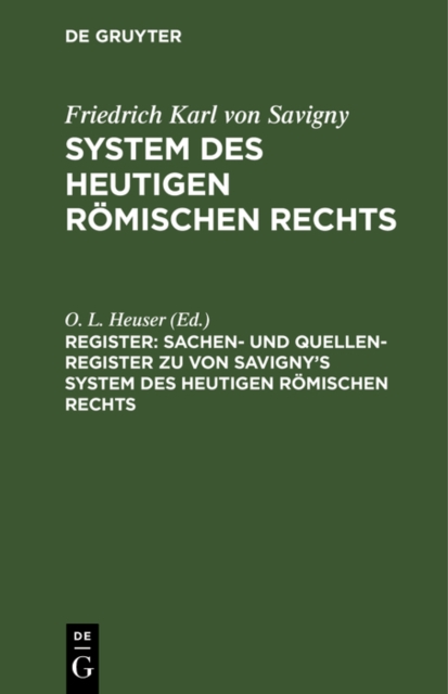 Sachen- und Quellen-Register zu von Savigny’s System des heutigen römischen Rechts