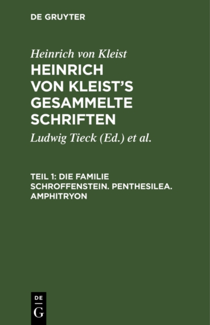 Die Familie Schroffenstein. Penthesilea. Amphitryon
