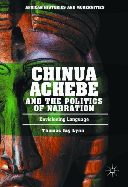 Chinua Achebe and the Politics of Narration
