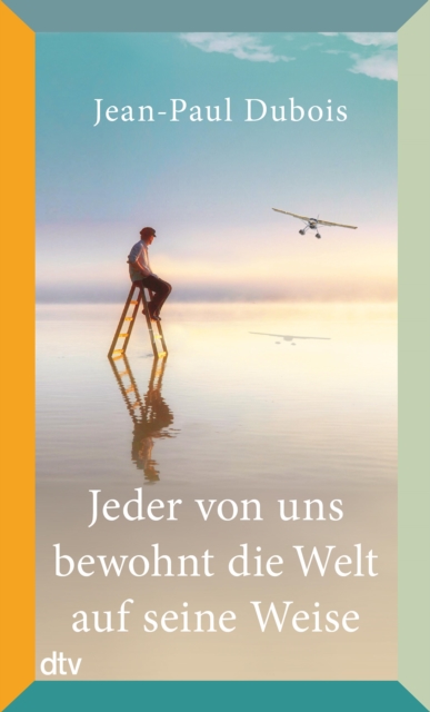 Jeder von uns bewohnt die Welt auf seine Weise